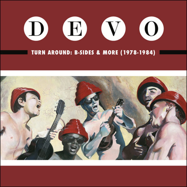 DEVO: Turn Around: B-Sides & More 1978-1984