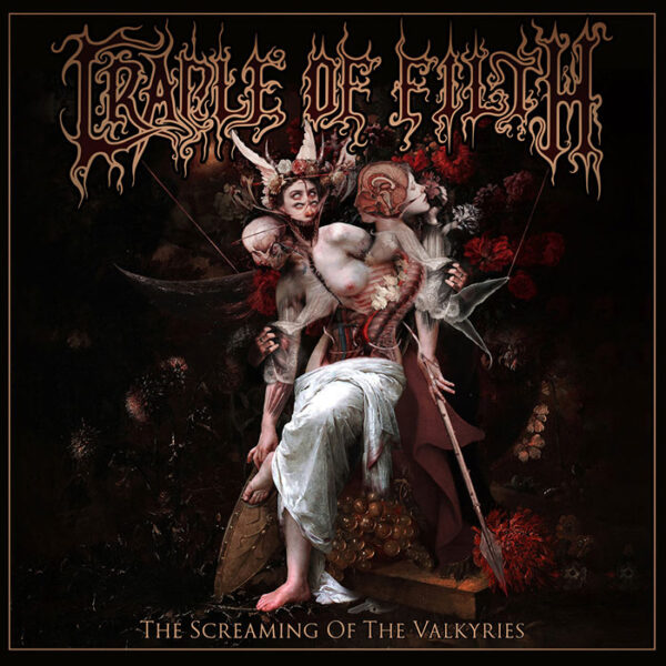 Cradle Of Filth: The Screaming Of The Valkyries