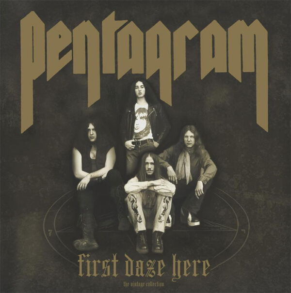 Pentagram: First Daze Here